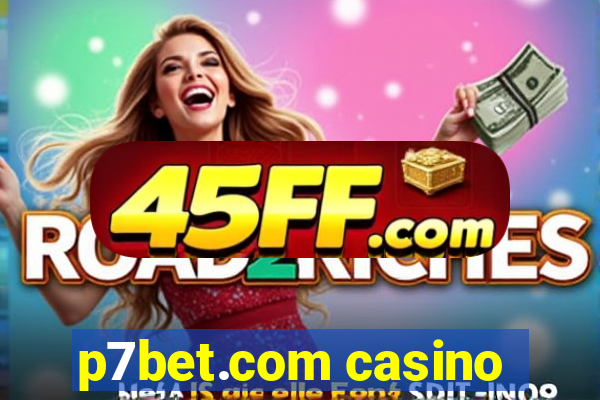 p7bet.com casino